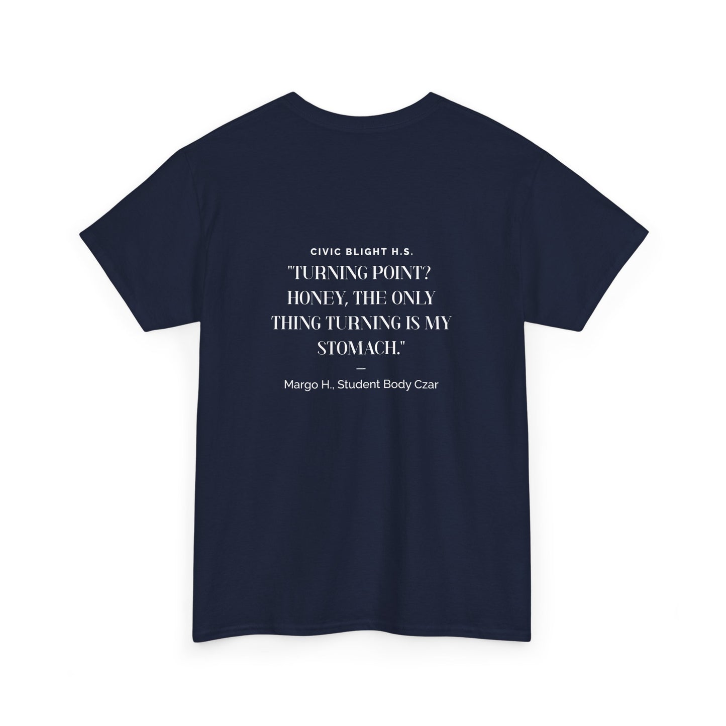Civic Blight H.S. | H.S. Mascot T-Shirt - with Margo Quote