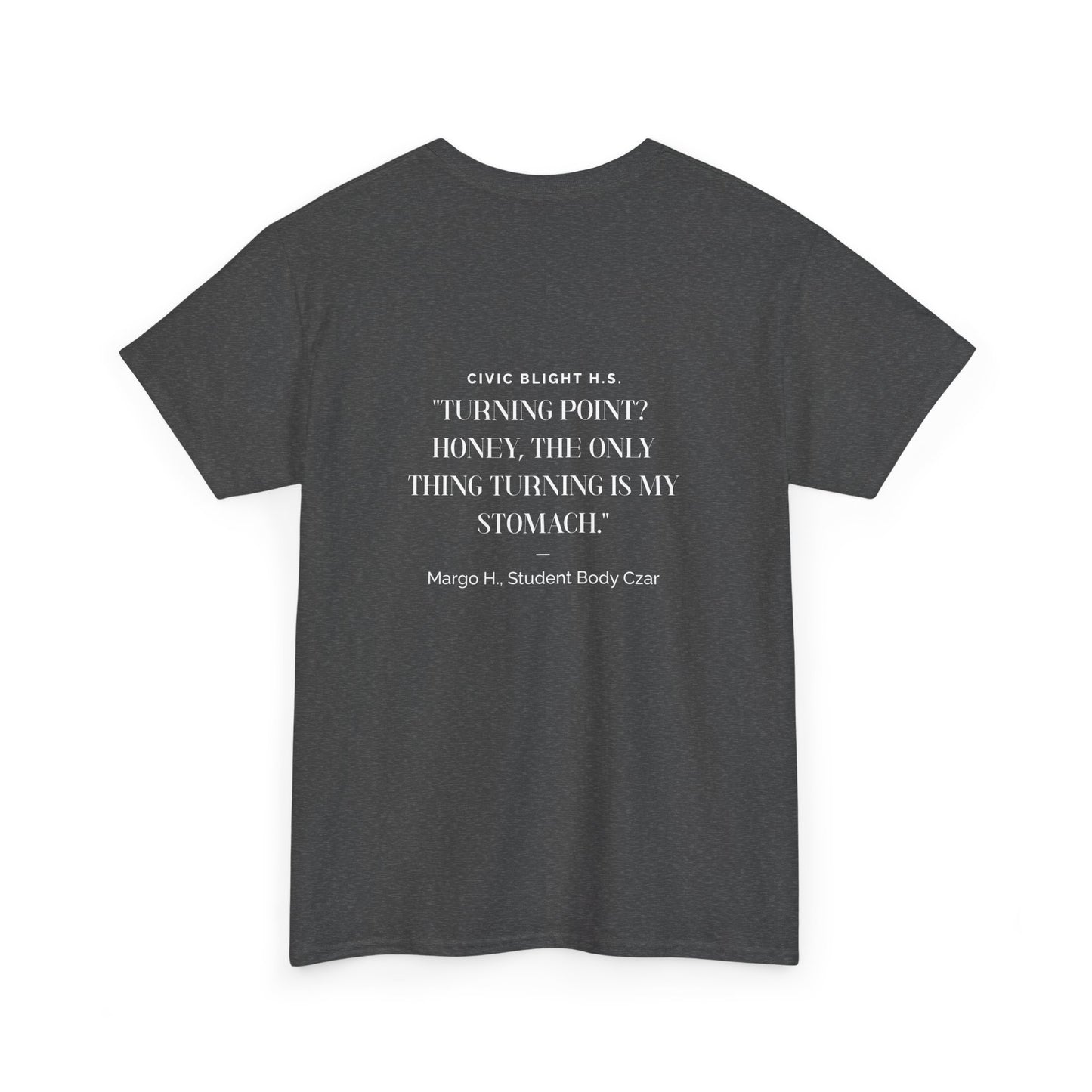 Civic Blight H.S. | H.S. Mascot T-Shirt - with Margo Quote