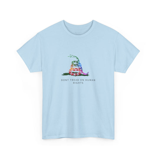 DONT TREAD Me | ON HUMAN RIGHTS | Graphic T-shirt LGBTQ Queer Gay Protest Rally Pride Gadsden flag