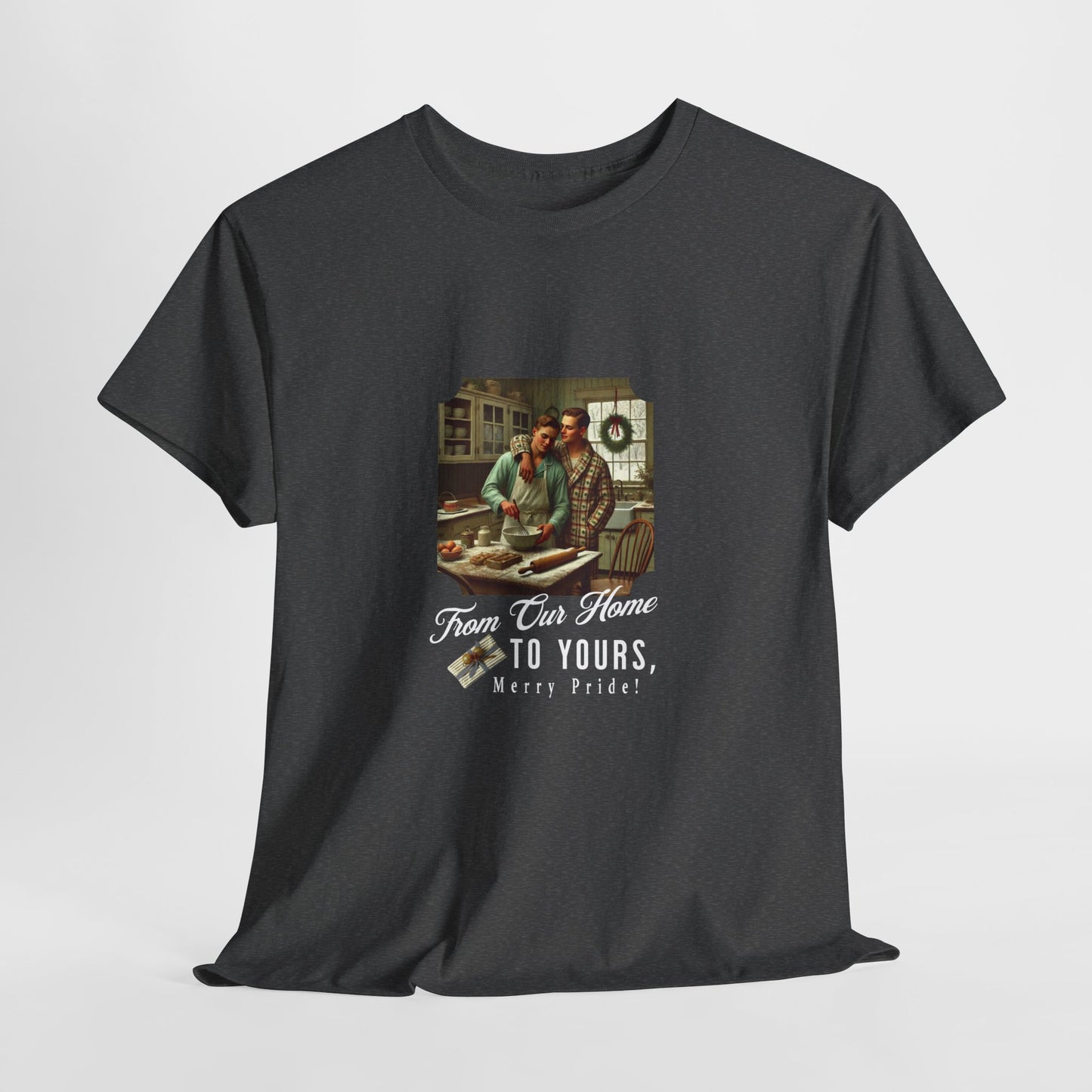 From Our Home To Yours, Merry Pride | Holiday T-Shirt