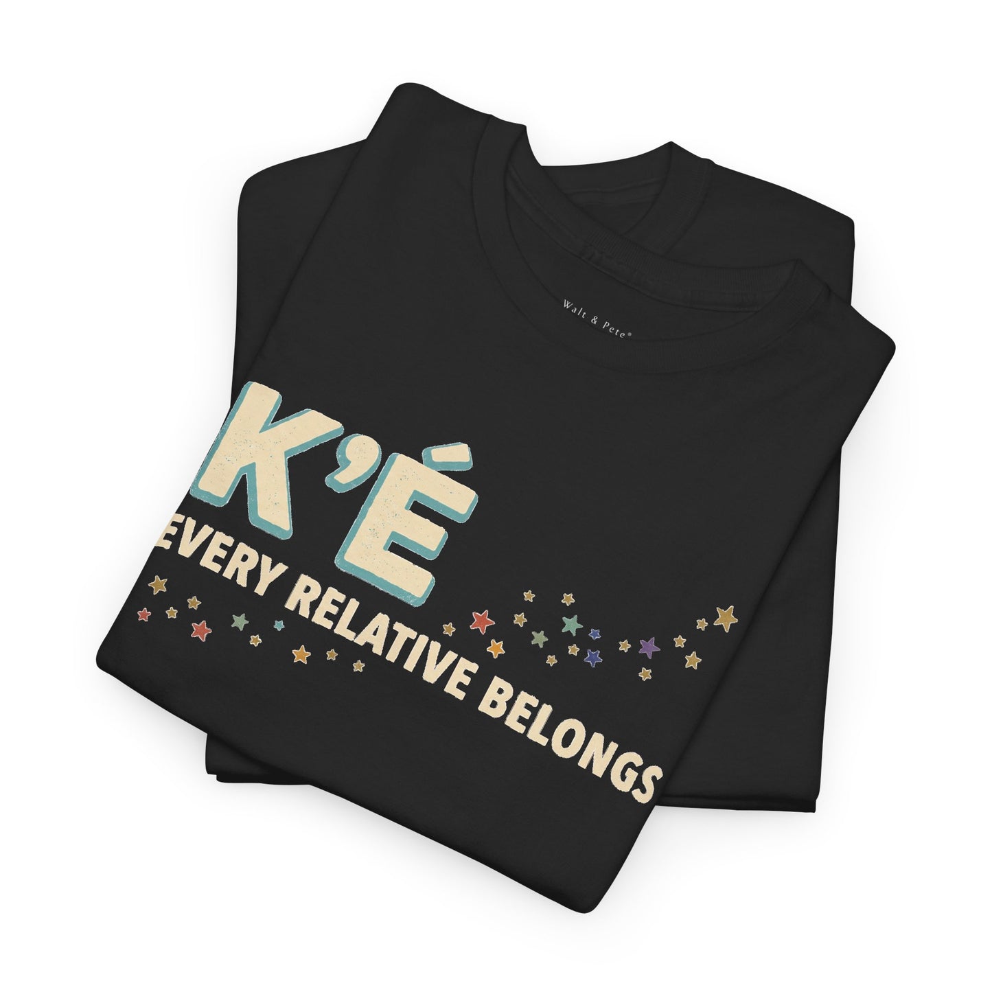 K’é: Every Relative Belongs | Diné LGBTQ+ & Two-Spirit Pride T-Shirt