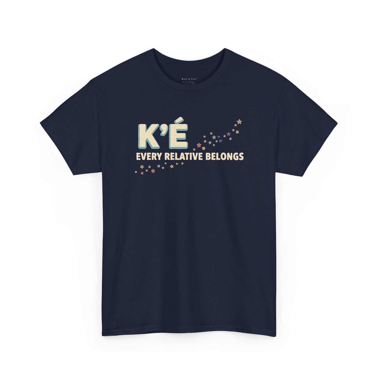 K’é: Every Relative Belongs | Diné LGBTQ+ & Two-Spirit Pride T-Shirt