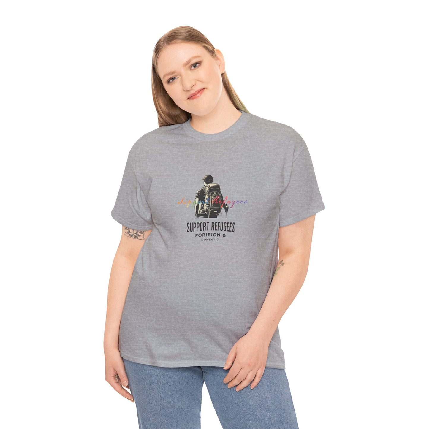 Support Refugees - Foreign & Domestic | Activist T-Shirt