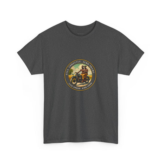 “Full Throttle. Zero Shame.” 01 | Motorcycle Pride T-Shirt