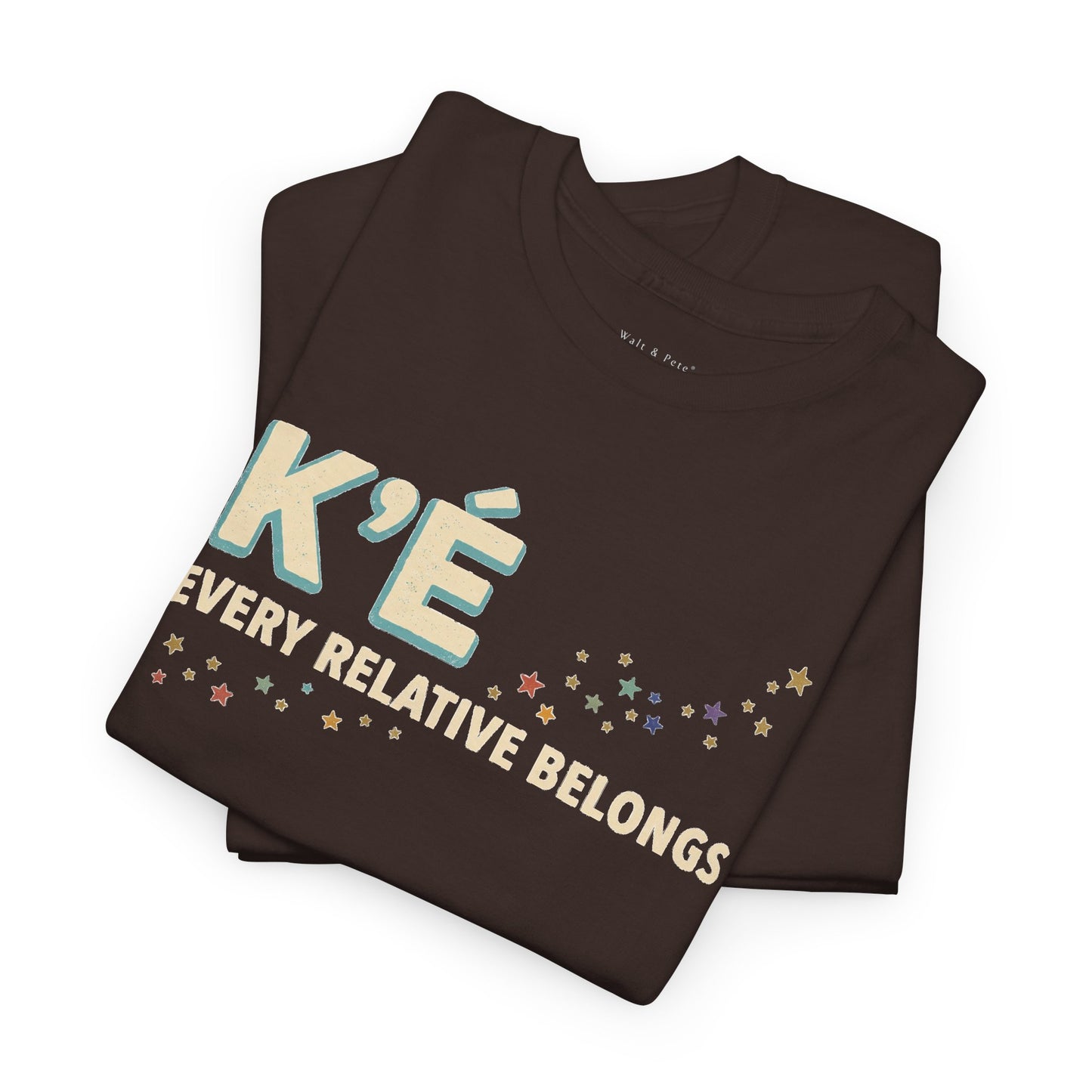 K’é: Every Relative Belongs | Diné LGBTQ+ & Two-Spirit Pride T-Shirt