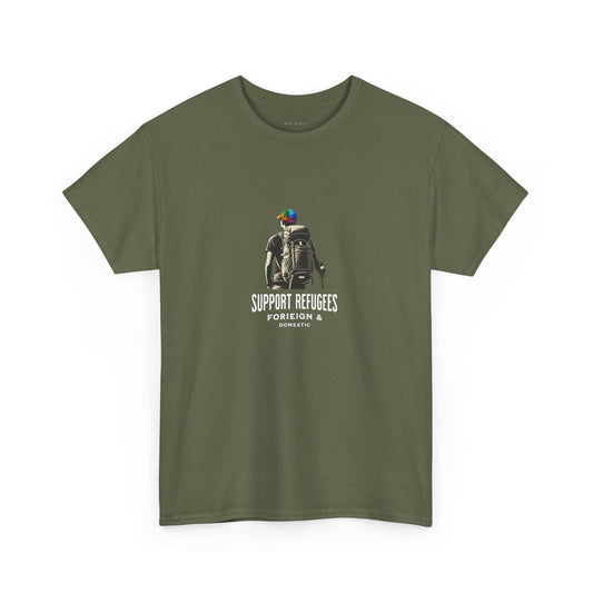 Support Refugees - Foreign & Domestic | Activist T-Shirt