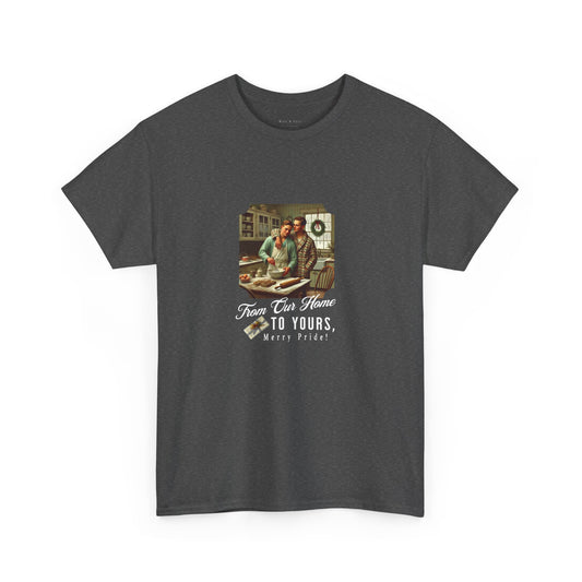 From Our Home To Yours, Merry Pride | Holiday T-Shirt