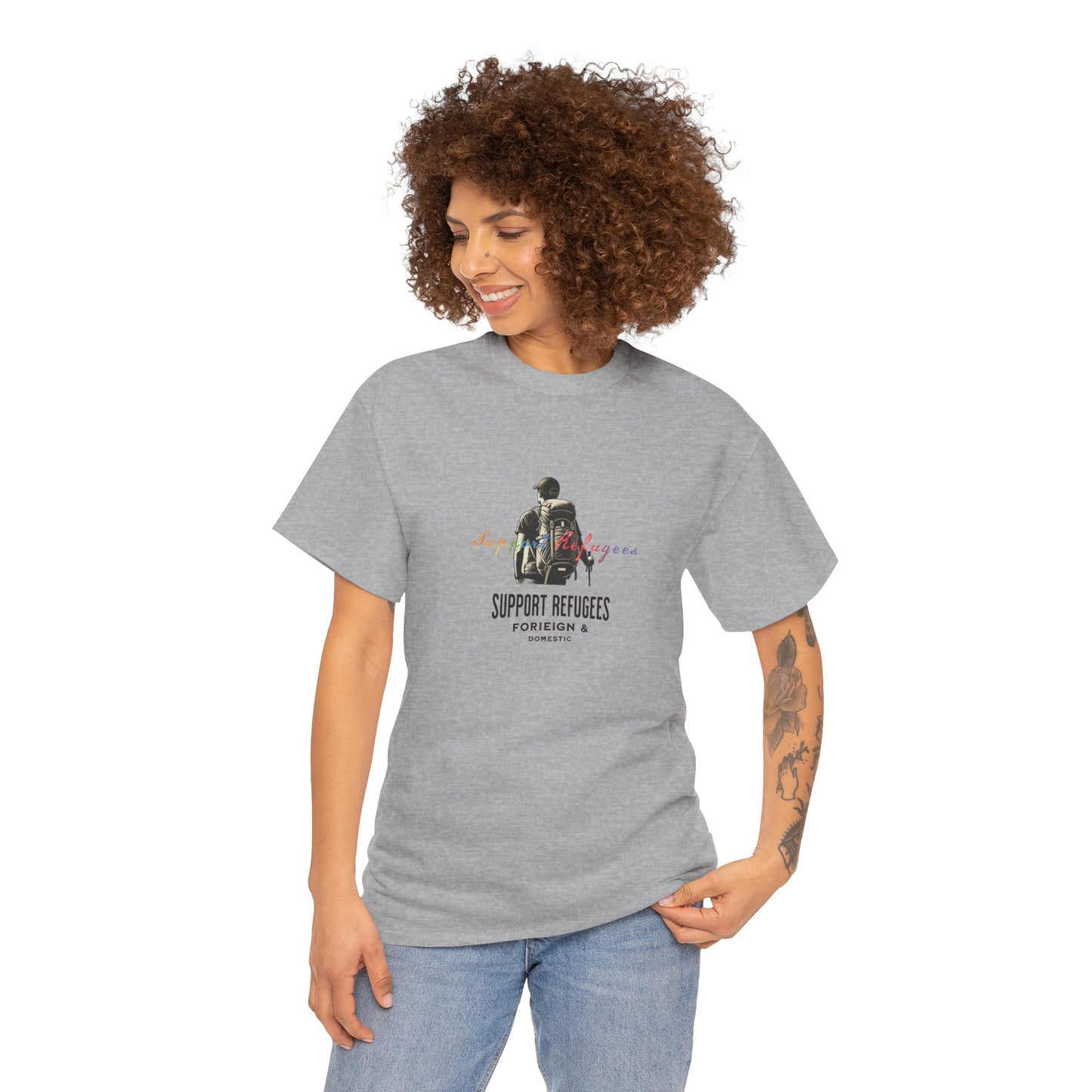 Support Refugees - Foreign & Domestic | Activist T-Shirt