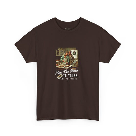 From Our Home To Yours, Merry Pride | Holiday T-Shirt