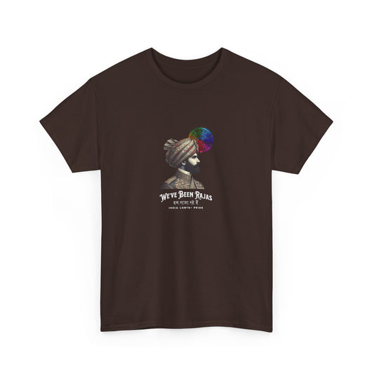 We've Been Rajas - India | Pride T-Shirt