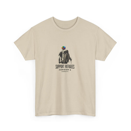 Support Refugees - Foreign & Domestic | Activist T-Shirt