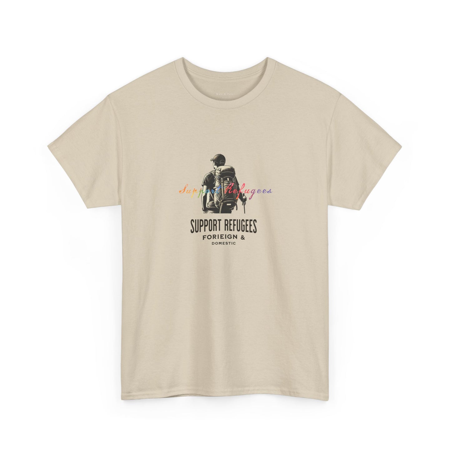 Support Refugees - Foreign & Domestic | Activist T-Shirt